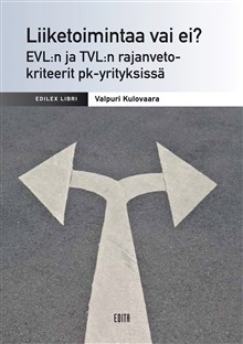Liiketoimintaa vai ei? EVL:n ja TVL:n rajanvetokriteerit pk-yrityksissä